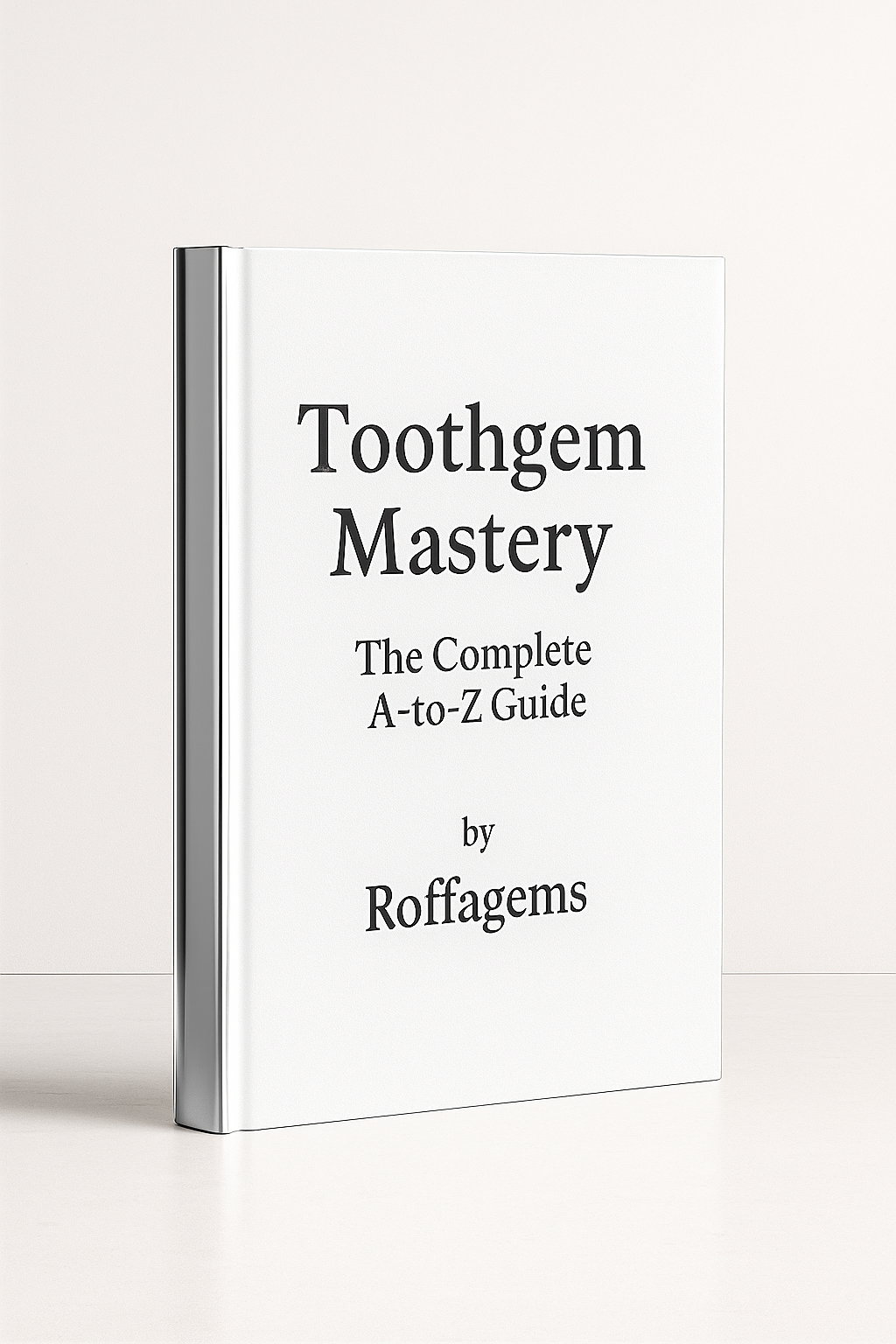 Toothgem Mastery: The Complete A-to-Z Guide - by Roffagems